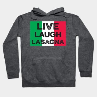 Live Laugh Lasagna, words To Live By Hoodie